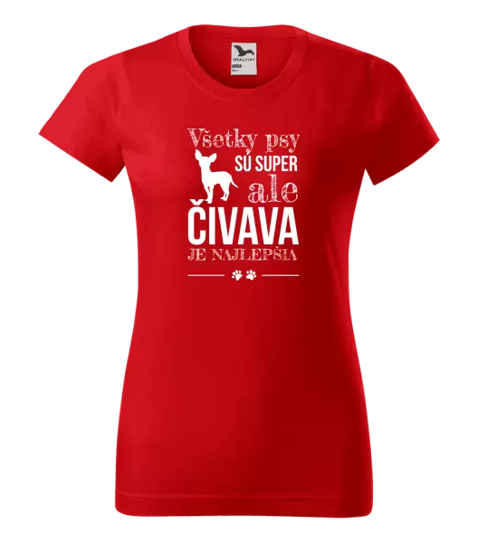 Dámske tričko Čivava je najlepšia