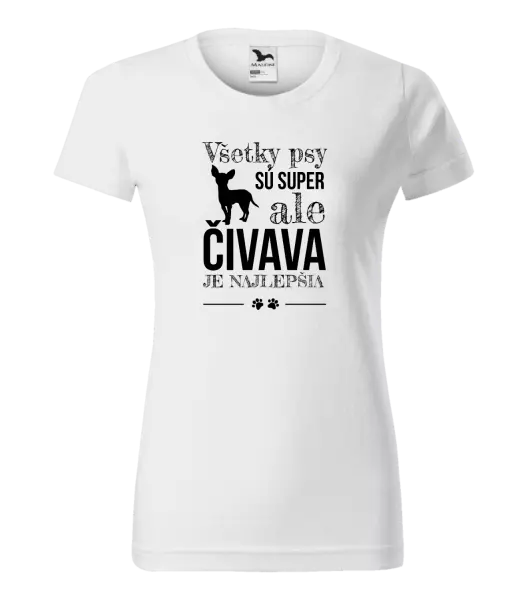 Dámske tričko Čivava je najlepšia