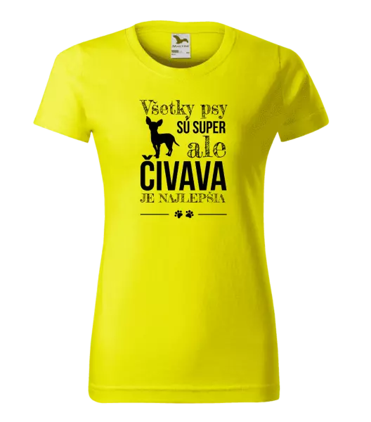 Dámske tričko Čivava je najlepšia