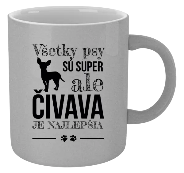 Hrnček metalický Čivava je najlepšia