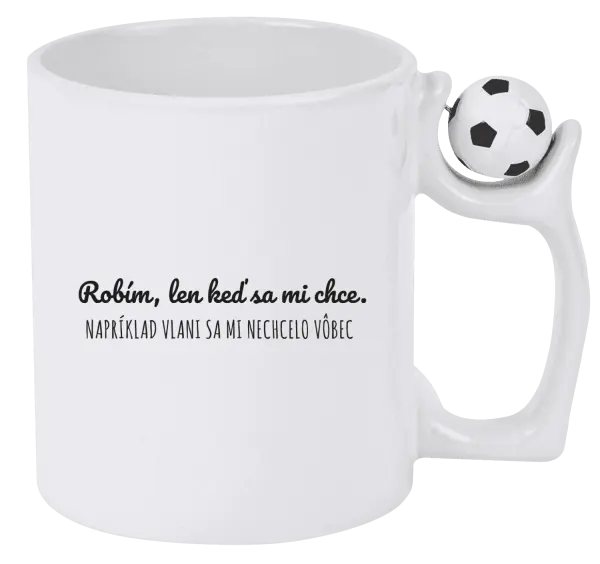 Hrnček Robím, len keď sa mi chce