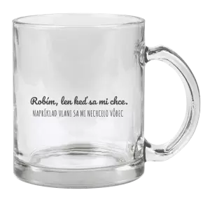 Hrnček Robím, len keď sa mi chce