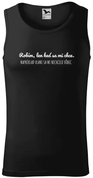 Pánske tielko Robím, len keď sa mi chce