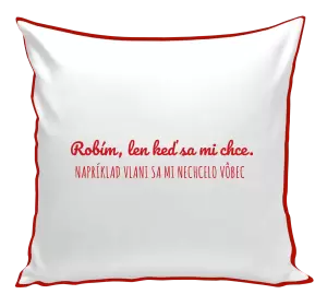 Vankúš Robím, len keď sa mi chce