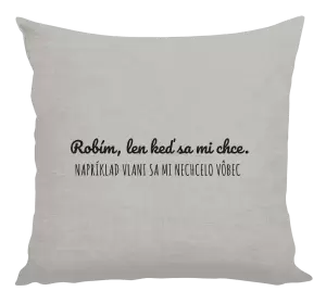 Vankúš Robím, len keď sa mi chce