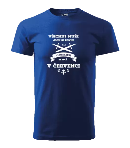 Pánské narozeninové tričko Všichni muži jsou si rovni. Ti nejlepší se rodí v ...