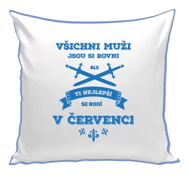 Polštář Všichni muži jsou si rovni. Ti nejlepší se rodí v ...