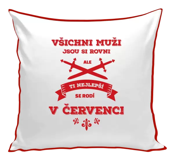 Polštář Všichni muži jsou si rovni. Ti nejlepší se rodí v ...