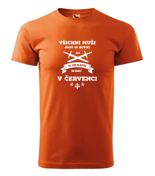 Pánské narozeninové tričko Všichni muži jsou si rovni. Ti nejlepší se rodí v ...