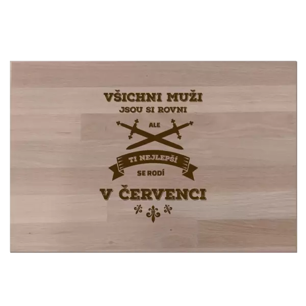 Bukové prkénko Všichni muži jsou si rovni. Ti nejlepší se rodí v ...