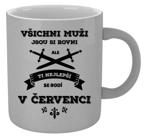Metalický hrnek Všichni muži jsou si rovni. Ti nejlepší se rodí v ...