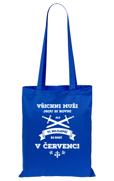 Látková taška Všichni muži jsou si rovni. Ti nejlepší se rodí v ...