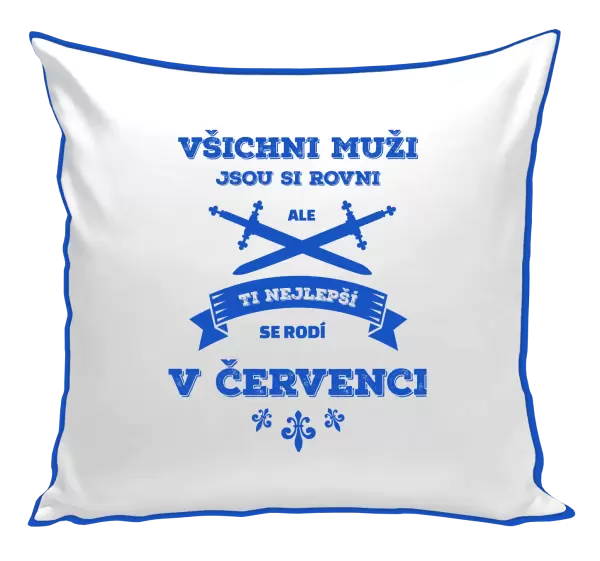Polštář Všichni muži jsou si rovni. Ti nejlepší se rodí v ...
