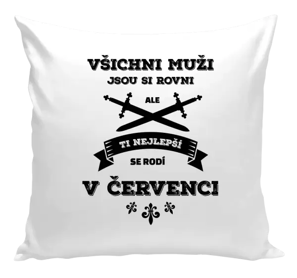 Polštář Všichni muži jsou si rovni. Ti nejlepší se rodí v ...