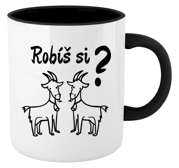 Hrnček  Robíš si kozy? 