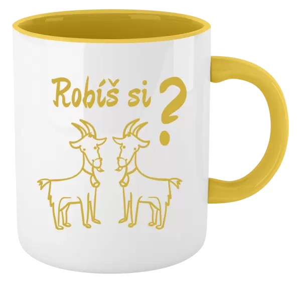 Hrnček  Robíš si kozy? 