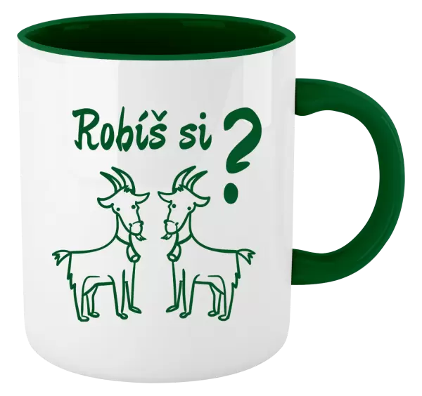 Hrnček  Robíš si kozy? 