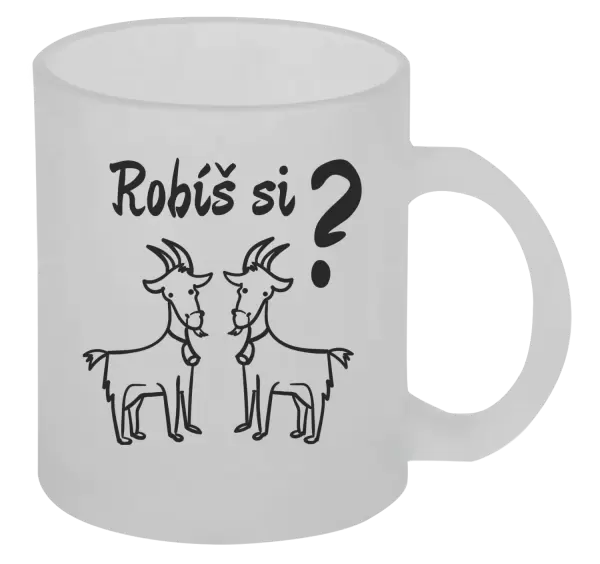 Hrnček Robíš si kozy? 