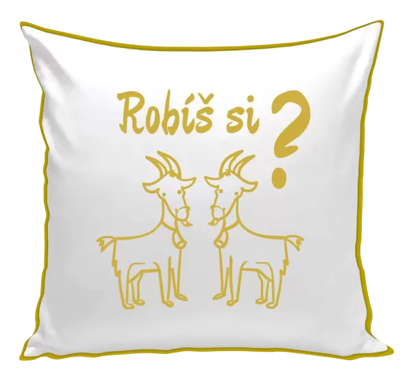 Vankúš Robíš si kozy? 