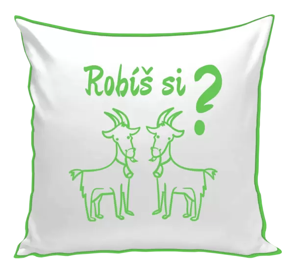 Vankúš Robíš si kozy? 