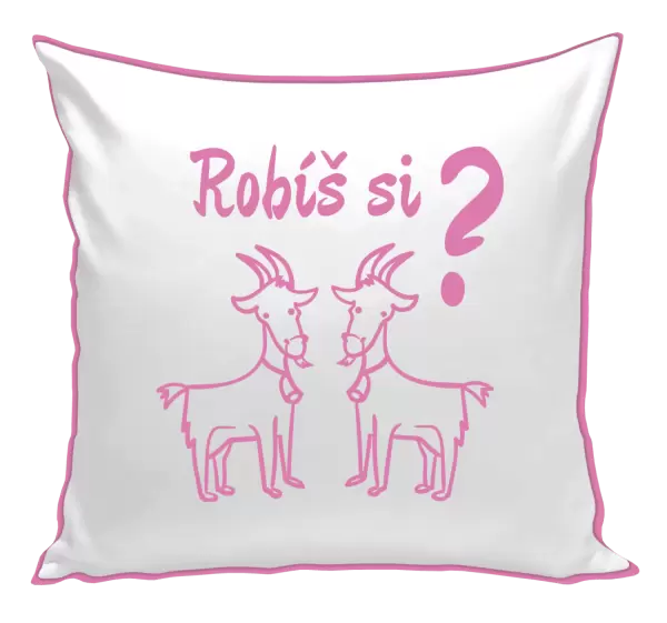 Vankúš Robíš si kozy? 