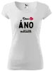 Dámske tričko Dnes ÁNO miláčik