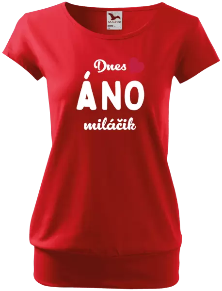 Dámske tričko Dnes ÁNO miláčik