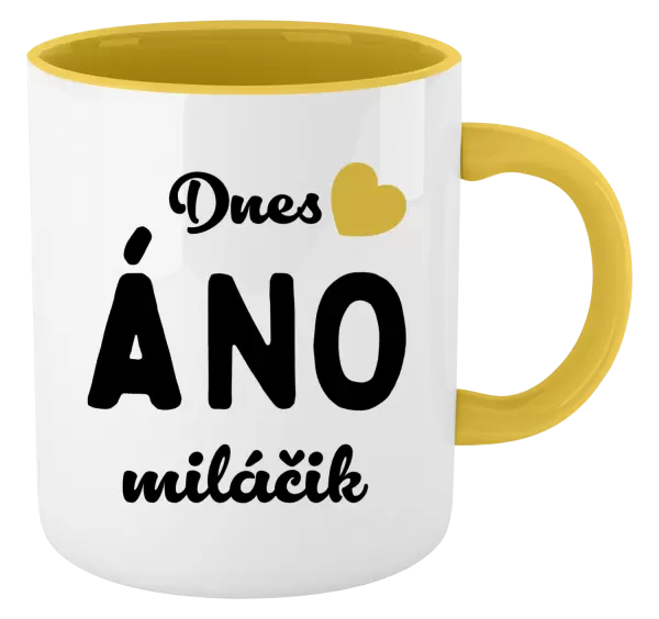 Hrnček  Dnes ÁNO miláčik