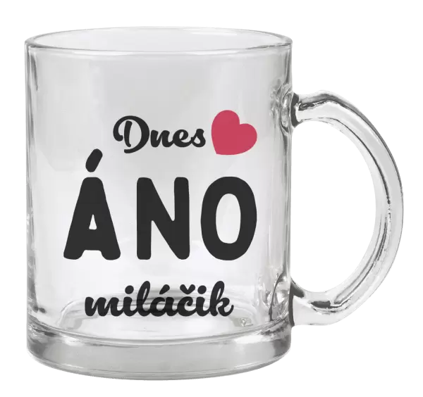 Hrnček Dnes ÁNO miláčik