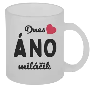 Hrnček Dnes ÁNO miláčik