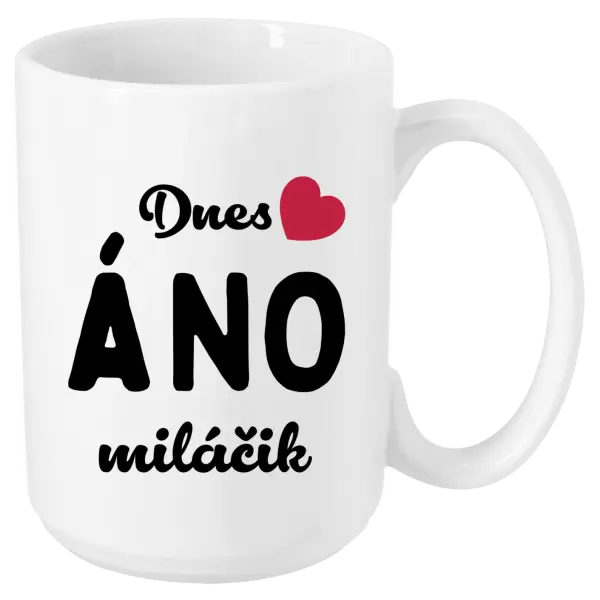 Hrnček Dnes ÁNO miláčik
