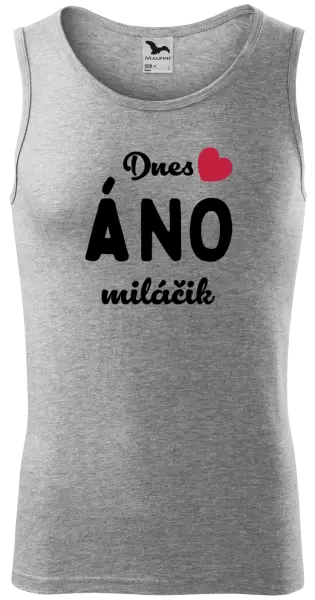 Pánske tielko Dnes ÁNO miláčik