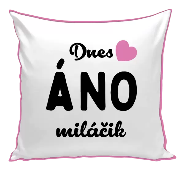 Vankúš Dnes ÁNO miláčik