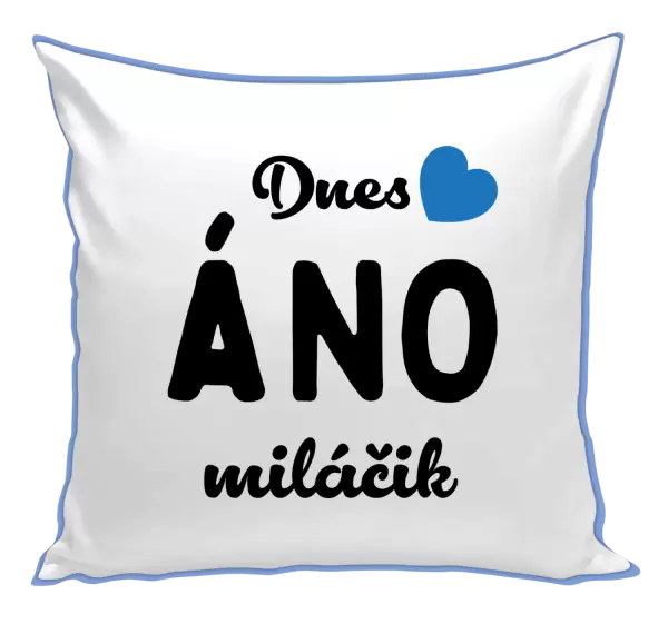 Vankúš Dnes ÁNO miláčik