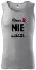 Pánske tielko Dnes NIE miláčik