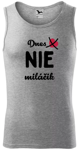 Pánske tielko Dnes NIE miláčik
