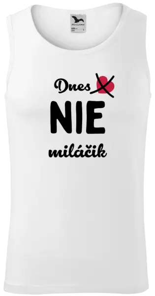 Pánske tielko Dnes NIE miláčik