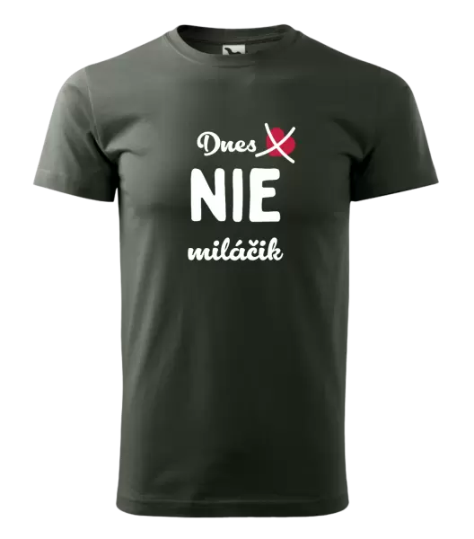 Pánske tričko Dnes NIE miláčik