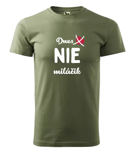 Pánske tričko Dnes NIE miláčik