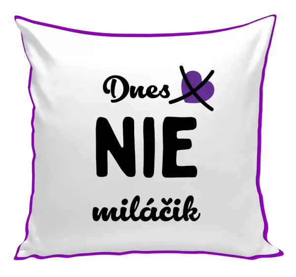 Vankúš Dnes NIE miláčik