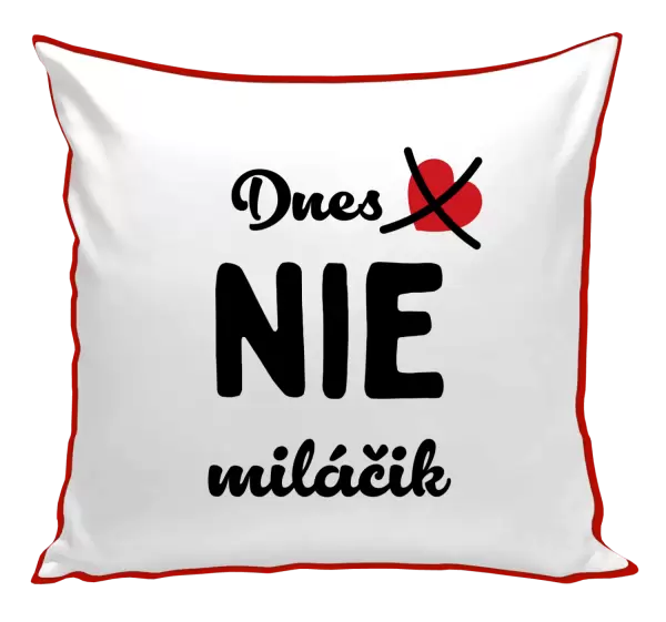 Vankúš Dnes NIE miláčik