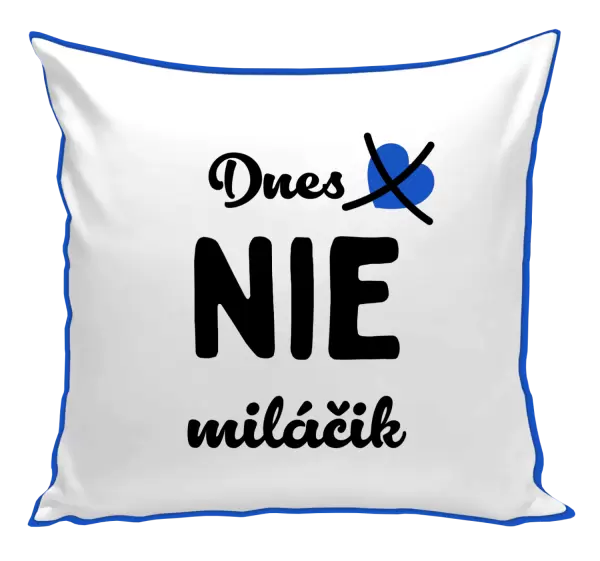 Vankúš Dnes NIE miláčik