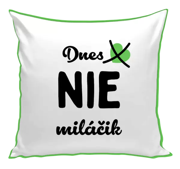 Vankúš Dnes NIE miláčik