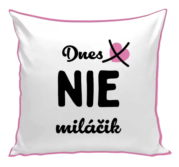 Vankúš Dnes NIE miláčik
