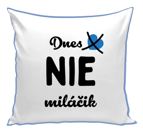 Vankúš Dnes NIE miláčik
