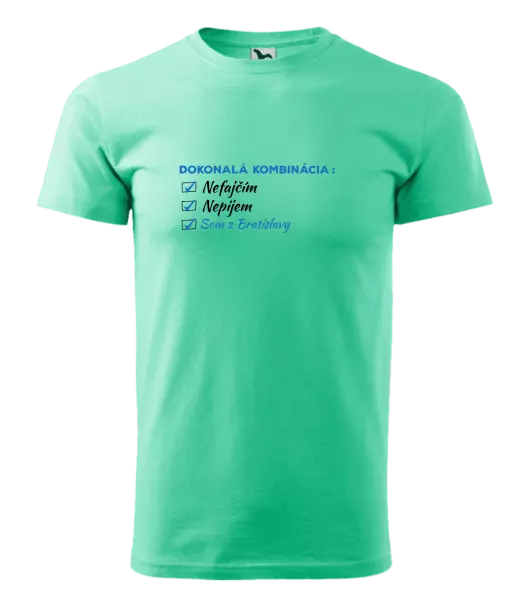 Pánske tričko Dokonalá kombinácia - nefajčím, nepijem, som z... 