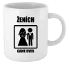 Hrnček Game over  - ženích 