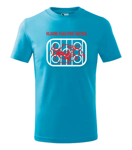 Detské tričko Hlavne kvalitná taktika