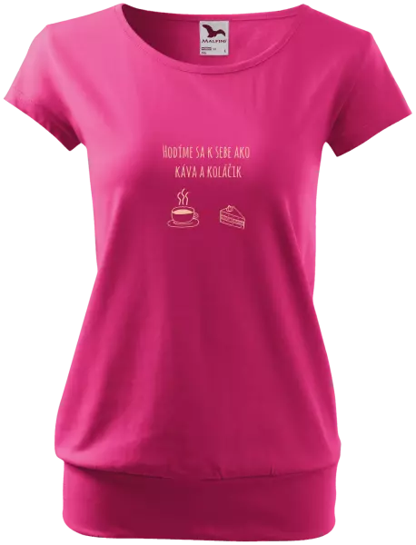 Dámske tričko Hodíme sa k sebe ako káva a zákusok
