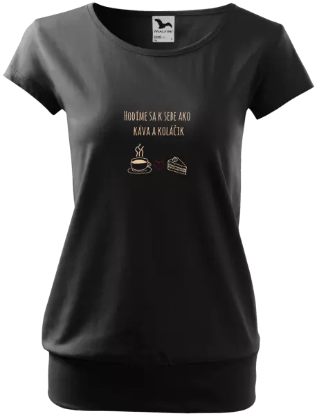 Dámske tričko Hodíme sa k sebe ako káva a zákusok